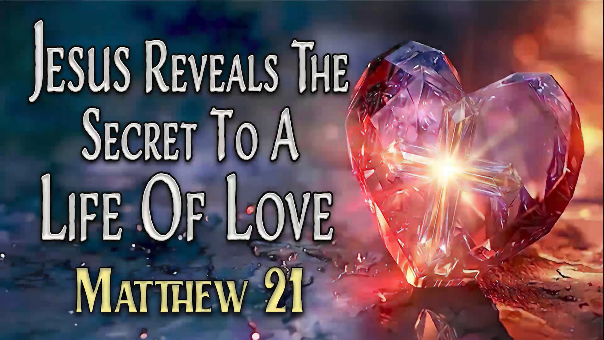 Jesus Reveals the Secret to a Life of Love